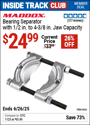 Inside Track Club members can Buy the MADDOX Bearing Separator with 1/2 in. to 4-3/8 in. Jaw Capacity (Item 63662) for $24.99, valid through 6/26/2025.