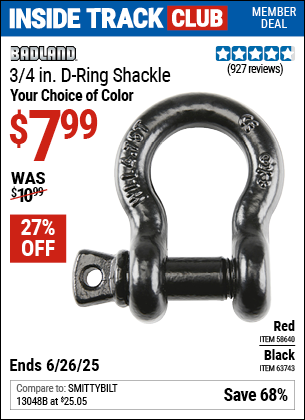 Inside Track Club members can Buy the BADLAND 3/4 in. D-Ring Shackle (Item 63743/58640) for $7.99, valid through 6/26/2025.