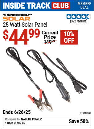 Inside Track Club members can Buy the THUNDERBOLT SOLAR 25 Watt Solar Panel (Item 63940) for $44.99, valid through 6/26/2025.