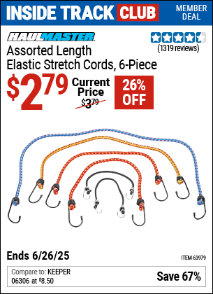 Inside Track Club members can Buy the HAUL-MASTER Assorted Length Elastic Stretch Cords, 6-Piece (Item 63979) for $2.79, valid through 6/26/2025.