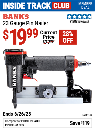Inside Track Club members can Buy the BANKS 23 Gauge Pin Nailer (Item 64143) for $19.99, valid through 6/26/2025.