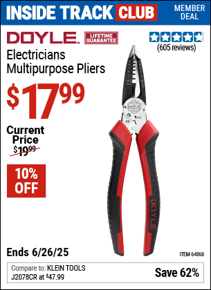 Inside Track Club members can Buy the DOYLE Electricians Multipurpose Pliers (Item 64868) for $17.99, valid through 6/26/2025.
