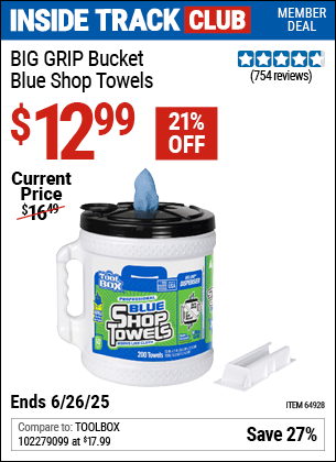 Inside Track Club members can Buy the TOOLBOX BIG GRIP Bucket Blue Shop Towels (Item 64928) for $12.99, valid through 6/26/2025.