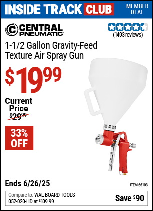 Inside Track Club members can Buy the CENTRAL PNEUMATIC 1-1/2 Gallon Gravity-Feed Texture Air Spray Gun (Item 66103) for $19.99, valid through 6/26/2025.