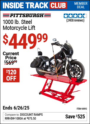 Inside Track Club members can Buy the PITTSBURGH 1000 lb. Steel Motorcycle Lift (Item 68892) for $449.99, valid through 6/26/2025.