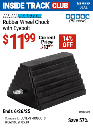 Inside Track Club members can Buy the HAUL-MASTER Rubber Wheel Chock with Eyebolt (Item 69828) for $11.99, valid through 6/26/2025.