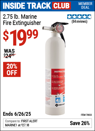 Inside Track Club members can Buy the FIRST ALERT 2.75 lb. Marine Fire Extinguisher (Item 70033) for $19.99, valid through 6/26/2025.