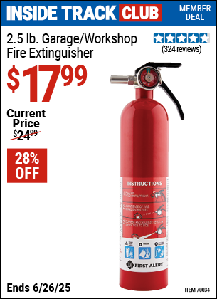 Inside Track Club members can Buy the FIRST ALERT 2.5 lb. Garage/Workshop Fire Extinguisher (Item 70034) for $17.99, valid through 6/26/2025.