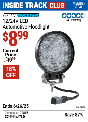 Inside Track Club members can Buy the HAUL-MASTER 12/24V LED Automotive Floodlight (Item 70773) for $8.99, valid through 6/26/2025.