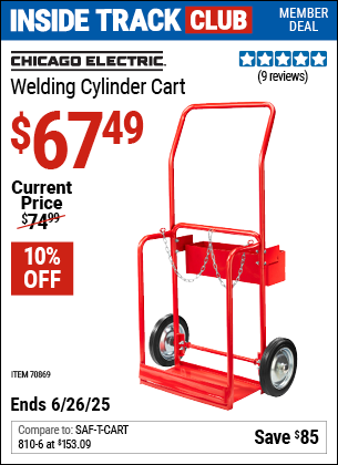 Inside Track Club members can Buy the CHICAGO ELECTRIC Welding Cylinder Cart (Item 70869) for $67.49, valid through 6/26/2025.