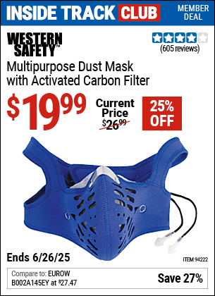 Inside Track Club members can Buy the WESTERN SAFETY Multi-Purpose Dust Mask with Activated Carbon Filter (Item 94222) for $19.99, valid through 6/26/2025.