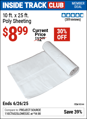 Inside Track Club members can Buy the 10 ft. x 25 ft. Poly Sheeting (Item 95144) for $8.99, valid through 6/26/2025.