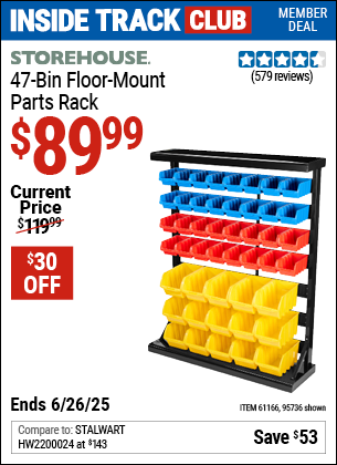 Inside Track Club members can Buy the STOREHOUSE 47-Bin Floor-Mount Parts Rack (Item 95736/61166) for $89.99, valid through 6/26/2025.