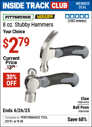 Inside Track Club members can Buy the PITTSBURGH 8 oz. Stubby Hammer (Item 95929/95930) for $2.79, valid through 6/26/2025.