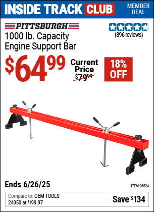 Inside Track Club members can Buy the PITTSBURGH 1000 lb. Capacity Engine Support Bar (Item 96524) for $64.99, valid through 6/26/2025.