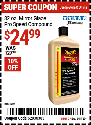 Buy the MEGUIAR'S 32 oz. Mirror Glaze Pro Speed Compound (Item 59338) for $24.99, valid through 6/15/2025.
