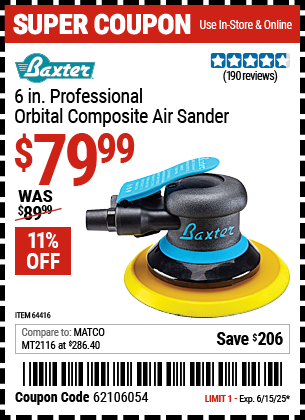 Buy the BAXTER 6 in. Professional Orbital Composite Air Sander (Item 64416) for $79.99, valid through 6/15/2025.