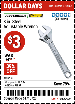 Buy the PITTSBURGH 8 in. Steel Adjustable Wrench (Item 67150) for $3, valid through 6/4/2025.