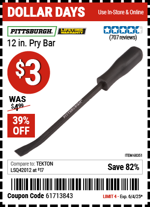 Buy the PITTSBURGH 12 in. Pry Bar (Item 68351) for $3, valid through 6/4/2025.