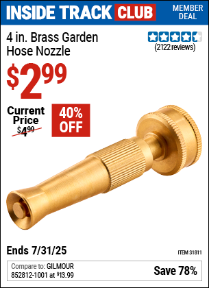 Inside Track Club members can Buy the 4 In. Brass Garden Hose Nozzle (Item 31811) for $2.99, valid through 7/31/2025.