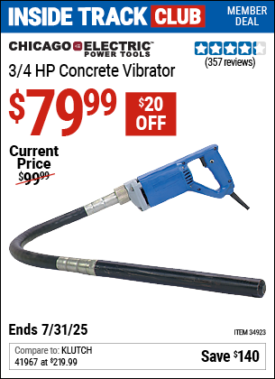 Inside Track Club members can Buy the CHICAGO ELECTRIC 3/4 HP Concrete Vibrator (Item 34923) for $79.99, valid through 7/31/2025.