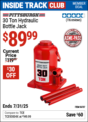 Inside Track Club members can Buy the PITTSBURGH 30 Ton Hydraulic Bottle Jack (Item 56737) for $89.99, valid through 7/31/2025.