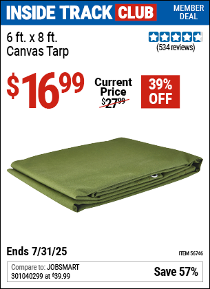 Inside Track Club members can Buy the 6 ft. x 8 ft. Canvas Tarp (Item 56746) for $16.99, valid through 7/31/2025.