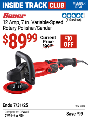 Inside Track Club members can Buy the BAUER 12 Amp, 7 in. Variable-Speed Rotary Polisher/Sander (Item 56792) for $89.99, valid through 7/31/2025.