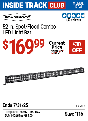 Inside Track Club members can Buy the ROADSHOCK 52 in. Spot/Flood Combo LED Light Bar (Item 57053) for $169.99, valid through 7/31/2025.