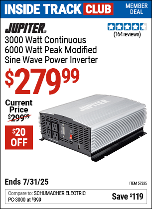 Inside Track Club members can Buy the JUPITER 3000 Watt Continuous/6000 Watt Peak Modified Sine Wave Power Inverter (Item 57335) for $279.99, valid through 7/31/2025.