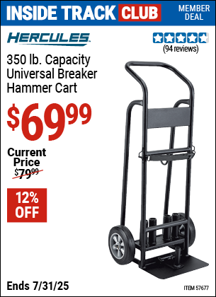 Inside Track Club members can Buy the HERCULES 350 lb. Capacity Universal Breaker Hammer Cart (Item 57677) for $69.99, valid through 7/31/2025.