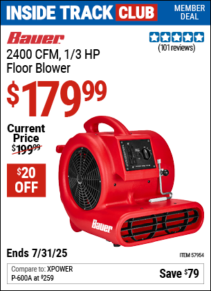 Inside Track Club members can Buy the BAUER 2400 CFM, 1/3 HP Floor Blower (Item 57954) for $179.99, valid through 7/31/2025.