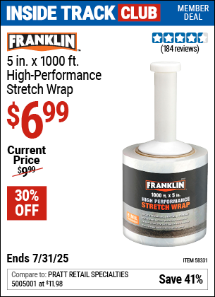 Inside Track Club members can Buy the FRANKLIN 5 in. x 1000 ft. High-Performance Stretch Wrap (Item 58331) for $6.99, valid through 7/31/2025.