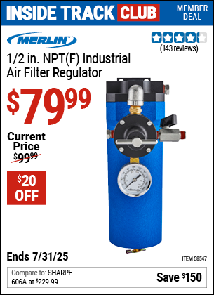 Inside Track Club members can Buy the MERLIN 1/2 in. NPT(F) Industrial Air Filter Regulator (Item 58547) for $79.99, valid through 7/31/2025.