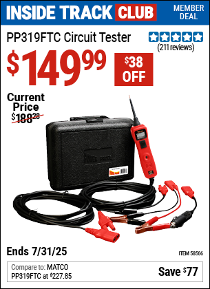 Inside Track Club members can Buy the POWER PROBE PP319FTC Circuit Tester (Item 58566) for $149.99, valid through 7/31/2025.