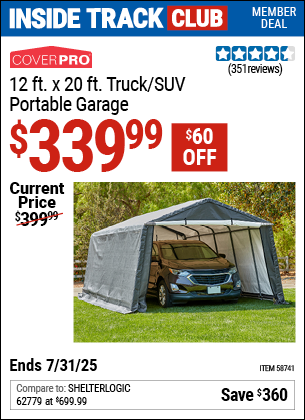 Inside Track Club members can Buy the COVERPRO 12 ft. x 20 ft. Truck/SUV Portable Garage (Item 58741) for $339.99, valid through 7/31/2025.