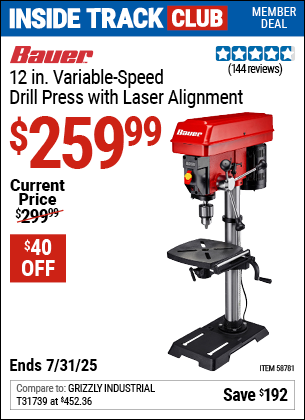 Inside Track Club members can Buy the BAUER 12 in. Variable-Speed Drill Press with Laser Alignment (Item 58781) for $259.99, valid through 7/31/2025.