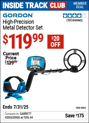 Inside Track Club members can Buy the GORDON High-Precision Metal Detector Set (Item 58892) for $119.99, valid through 7/31/2025.