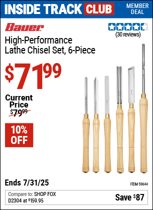 Inside Track Club members can Buy the BAUER High-Performance Lathe Chisel Set, 6-Piece (Item 59644) for $71.99, valid through 7/31/2025.