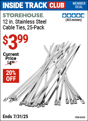 Inside Track Club members can Buy the STOREHOUSE 12 in. Stainless Steel Cable Ties, 25-Pack (Item 60330) for $3.99, valid through 7/31/2025.