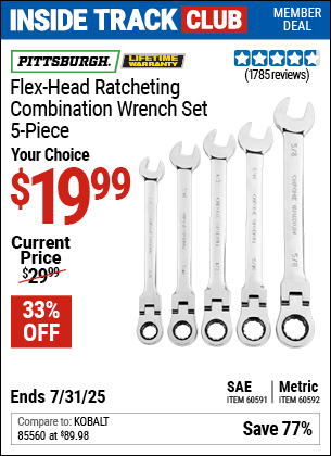 Inside Track Club members can Buy the PITTSBURGH Flex-Head Ratcheting Combination Wrench Set, 5-Piece (Item 60592/60591) for $19.99, valid through 7/31/2025.