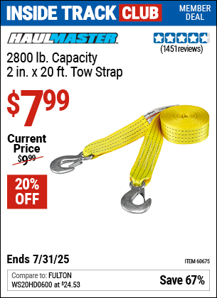 Inside Track Club members can Buy the HAUL-MASTER 2800 lb. Capacity 2 in. x 20 ft. Tow Strap (Item 60675) for $7.99, valid through 7/31/2025.