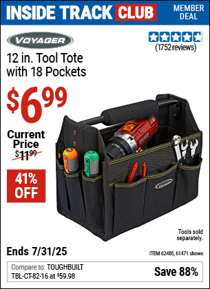 Inside Track Club members can Buy the VOYAGER 12 in. Tool Tote with 18 Pockets (Item 61471/62485) for $6.99, valid through 7/31/2025.
