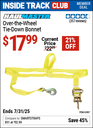 Inside Track Club members can Buy the HAUL-MASTER Over-the-Wheel Tie-Down Bonnet (Item 62807) for $17.99, valid through 7/31/2025.