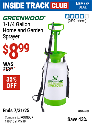 Inside Track Club members can Buy the GREENWOOD 1-1/4 Gallon Home and Garden Sprayer (Item 63124) for $8.99, valid through 7/31/2025.