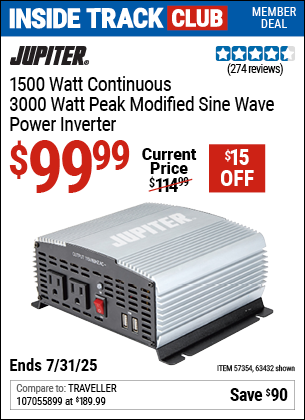 Inside Track Club members can Buy the JUPITER 1500 Watt Continuous/3000 Watt Peak Modified Sine Wave Power Inverter (Item 63432/57354) for $99.99, valid through 7/31/2025.