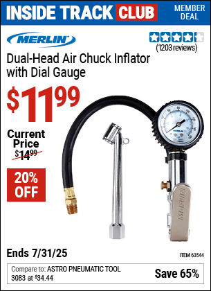 Inside Track Club members can Buy the MERLIN Dual-Head Air Chuck Inflator with Dial Gauge (Item 63544) for $11.99, valid through 7/31/2025.
