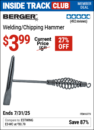 Inside Track Club members can Buy the BERGER Welding/Chipping Hammer (Item 63773) for $3.99, valid through 7/31/2025.