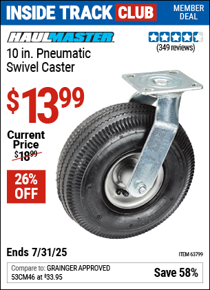 Inside Track Club members can Buy the HAUL-MASTER 10 in. Pneumatic Swivel Caster (Item 63799) for $13.99, valid through 7/31/2025.