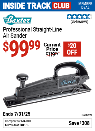 Inside Track Club members can Buy the BAXTER Professional Straight Line Air Sander (Item 63994) for $99.99, valid through 7/31/2025.